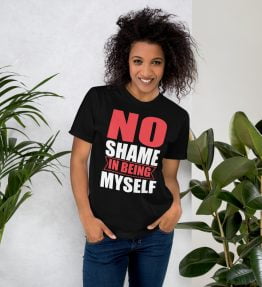 No Shame in being Myself Unisex T-Shirt